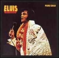 Elvis Presley - Pure Gold